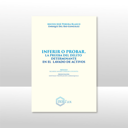 INFERIR O PROBRAR. LA PRUEBA DEL DELITO DETERMINANTE EN EL LAVADO DE ACTIVOS